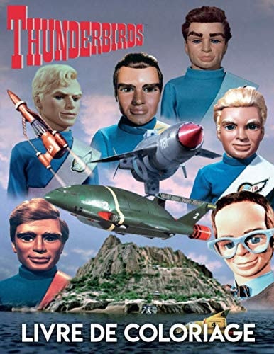 Thunderbirds Livre de coloriage: Livre de coloriage pour enfants, adultes avec des pages géantes et des illustrations exclusives (French Edition)