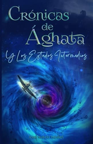 Crónicas de Aghata Y Los Estados Intermedios