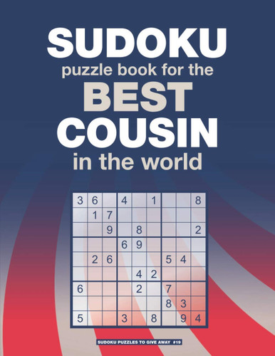 SUDOKU PUZZLE BOOK for the BEST COUSIN in the world: An original gift for sudoku lovers (Sudoku puzzles to give away)