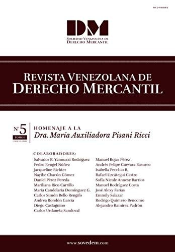 Revista Venezolana de Derecho Mercantil - V Edición - Tomo I Homenaje a la Dra. María Auxiliadora Pisani Ricci