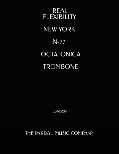 Real Flexibility New York N-77 Octatonica Trombone London