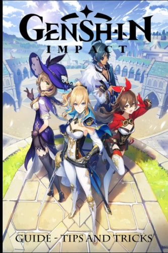 Genshin Impact Guide: Tips and Tricks