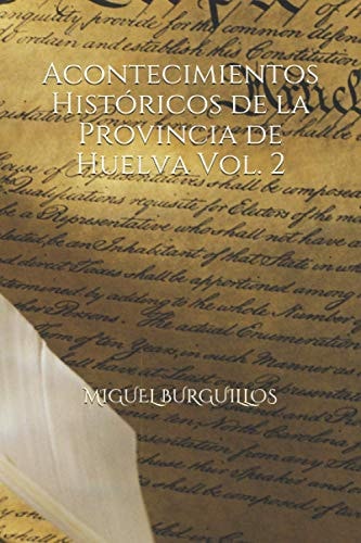 Acontecimientos Históricos de la Provincia de Huelva Vol. 2 (Spanish Edition)