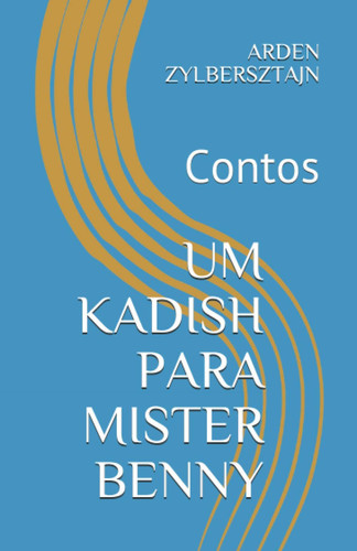 UM KADISH PARA MISTER BENNY: Contos (Portuguese Edition)