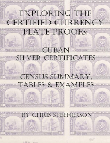 Cuban Silver Certificates - Exploring the Certified Currency Plate Proofs