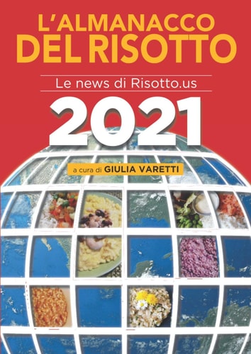 L'ALMANACCO DEL RISOTTO 2021: Le migliori news di Risotto.us per il 2020 (Italian Edition)