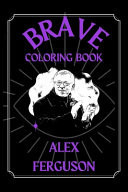 Alex Ferguson Brave Coloring Book A Funny Coloring Book