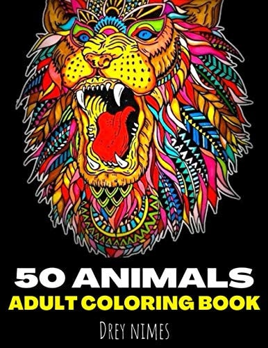 50 Animals Adult Coloring Book With Rabbits, Elephants, Lions, Dogs, Cats, and Many More! Animals Patterns Coloring Book