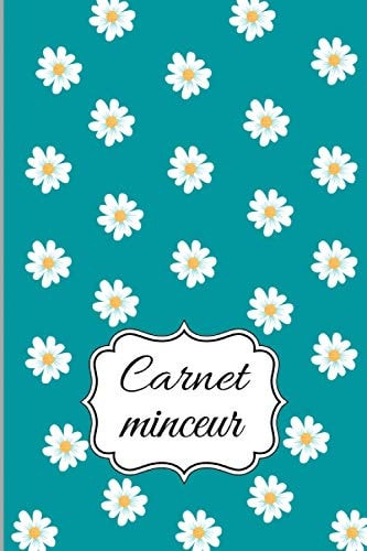 Carnet Minceur Carnet Adapté Pour le Suivi Alimentaire et des Activités Sportives à Compléter + 10 Conseils Ou Astuces Perte de Poids/Pages Numérotées/Cadeau Idéal/ 6x9