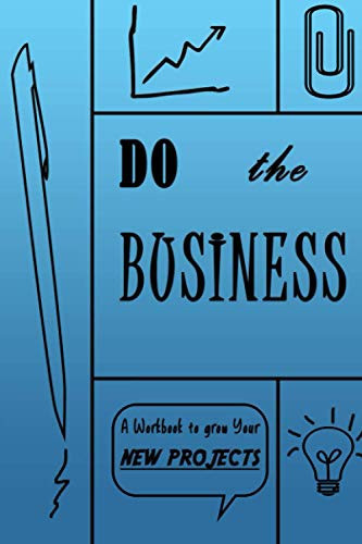 Do the business: notebook for business planning: Blue color / projects to complete / notebook business / journal / 100 pages / 6*9 / no bleed