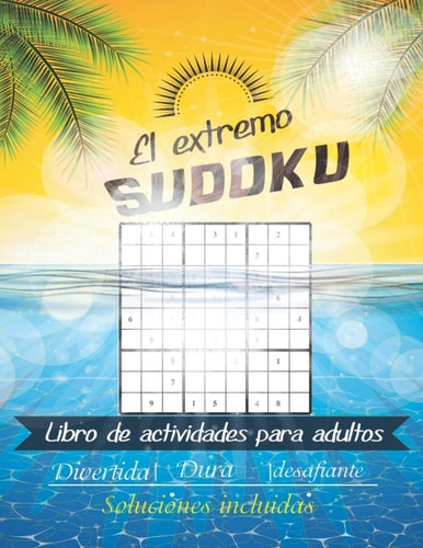 El extremo Sudoku Libro de actividades para adultos: Sudoku muy difícil de resolver, ideal para la salud mental. Primera edición (Spanish Edition)