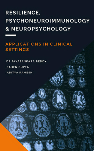 Resilience, Psychoneuroimmunology, Neuropsychology Applications in Clinical Settings