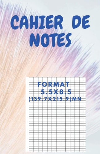 Carnet Dessin cahier Carnet de Notes pour Bureau livre de notes Agenda Bloc Notes book Journal. FORMAT: 5.5x8.5 - (13.97 x 0.58 x 21.59) cm , Lignés 100 pages. (French Edition)