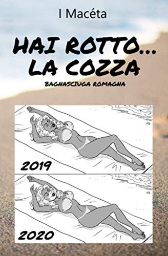 HAI ROTTO...LA COZZA: Bagnasciuga Romagna (Italian Edition)