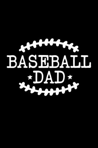 Baseball Dad: Baseball Themed Notebook, College Ruled Lined Pages Book Gift for Baseball Lovers, Baseball Sports Journal