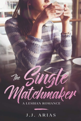 The Single Matchmaker A Lesbian Romance