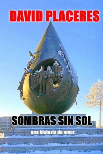 Sombras sin Sol Una historia de amor (3ra edición)