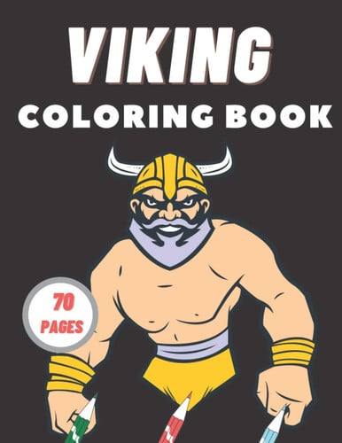 Viking Coloring Book: Unique Illustrations Awesome Celtic Norse Warriors Bersekers Spears and Shields for Children