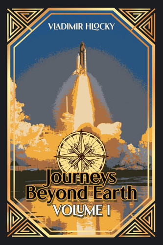 Journeys Beyond Earth, Volume 1 Metaphysical Short Stories