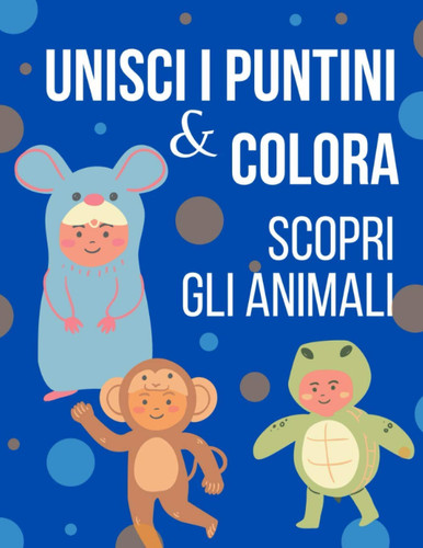 UNISCI I PUNTINI (Italian Edition)