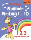 Preschool Number Writing 1 - 10, Left Handed Kids Ages 3+ Educational Pre K with Number Tracing, Kindergarten Coloring Pages, Activity ... Schooling, Fun Learning for Kids Ages 3 to 5 Years Old