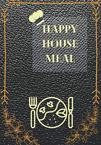 Happy House Meal Your Recipe Journal Simple Siezed 7x10 Inches_&120_page