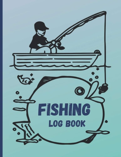 Fishing Log Book Notebook for the Serious Fisherman to Record Fishing Trip Experiences