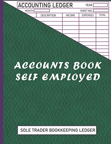 Accounts Book Self Employed Accounting Book | Income and Expense Log Book | Business Bookkeeping Record Book | Journal for Sole Trader Book, Small Business Accounting Ledger