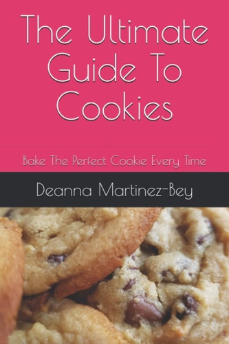 The Ultimate Guide To Cookies Bake The Perfect Cookie Every Time
