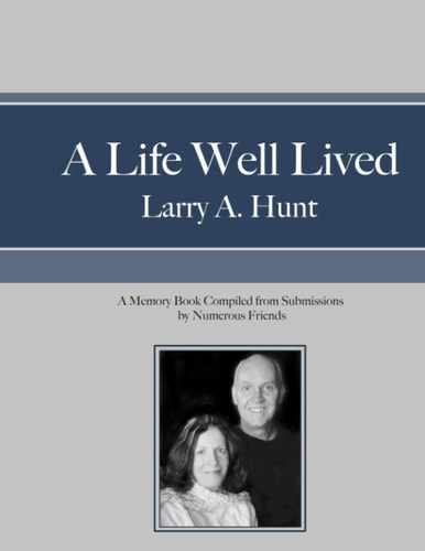 A Life Well Lived: A Memory Book Compiled from Submissions by Numerous Friends