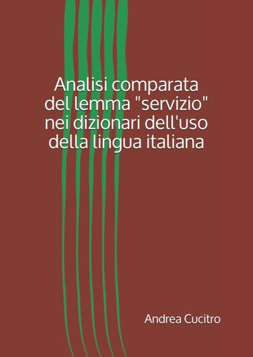 Analisi comparata del lemma "servizio" nei dizionari dell'uso della lingua italiana (Italian Edition)