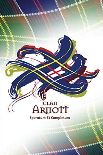 Clan Arnott Scotland | A Daily Motivational Journal By Tangled Tartan: Ruled Notebook with Daily Inspirational Quotes and A Unique Tangled Tartan Scottish Clan Cover.