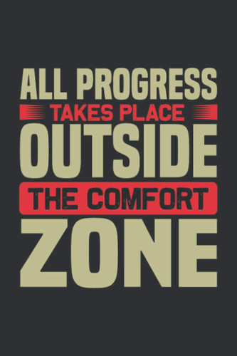 All Progress Takes Place Outside The Comfort Zone ( Blank Journal ): Blank Journal For Women To Write In, Motivation Notebook For Women