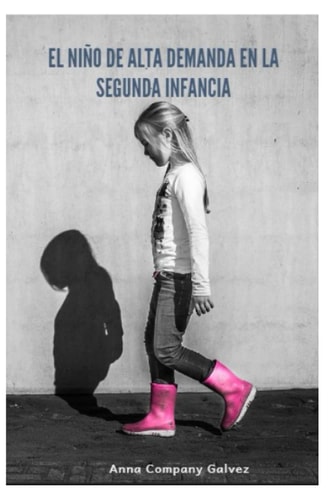 El niño de Alta Demanda en la Segunda Infancia El Temperamento de la Alta Demanda en la Edad de 6 a 12 Años