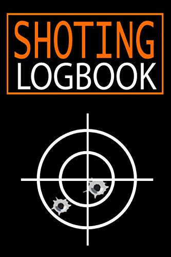 Shooting Log Book: A Shooting Data Book, Shooting Record Book, Shot Recording with Target Diagrams