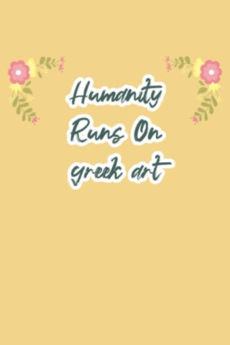 Humanity Runs On greek art: funny notebook for export lovers, cute journal for writing journaling & note taking at home office work school ... gag gift for women men teen coworker friend