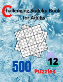 Challenging Sudoku Book for Adults Volume 12 A Big Book for 500 Sudoku Puzzles for Adults