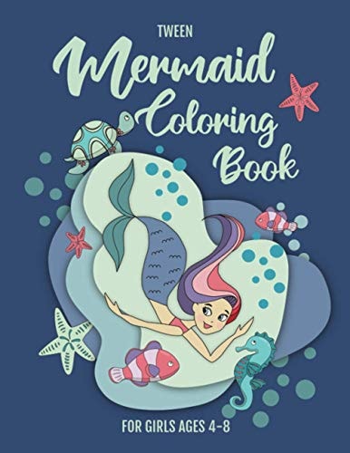 Tween Mermaid Coloring Book for Girls Ages 4-8: Relaxing Activity Book for Kids and Teenage Girls - Great Gift Idea for Mermaid and Princess Lovers