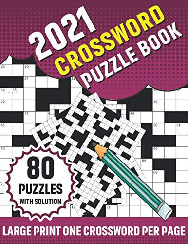 2021 Crossword Puzzle Book Adults 2021 Crossword Brain Game Book With Challenging Search and Find Word Puzzle Games For Brainstorming And Entertainment With Large Print 80 Puzzles And Solution