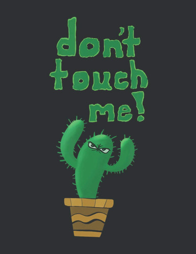 Don't Touch Me ! (College Ruled Notebook): Notebook Paper College Ruled, College Ruled Notebook
