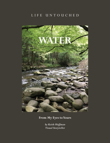 Life Untouched - Water: From My Eyes to Yours
