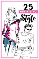 Outfits to Style Fashion Coloring Book Girls - Winter, Summer, Fall Outfits and More - Drawing Workbook for Teens, and Adults (Street Style Coloring Books)