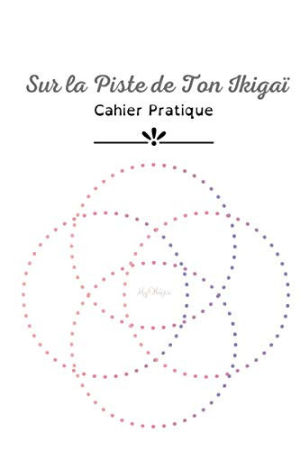 Sur la Piste de ton Ikigaï: cahier pratique (French Edition)