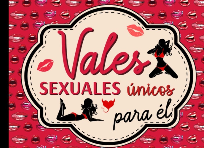 Vales Sexuales Único Para Él: 30 Páginas Únicas de Cupones de Amor de Pareja , Regalo de San Valentín 5 Cheques En Blanco (Spanish Edition)
