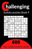 Challenging Sudoku Puzzles Book 9 600 New Killer Sudoku Puzzles for Adults