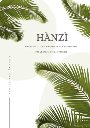 Hanzi Kalligraphie Übungsheft für Chinesische und Japanische Schriftzeichen (Blanko) A4: 100 Seiten mit Kreuz und Diagonalen unterteilt | Pinyin Mi Zi ... | 225 Übungen pro Vokabel (German Edition)