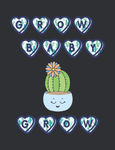 Grow Baby Grow (College Ruled Notebook): Gift Ideas For Cactus Lovers, Mead College Ruled Composition Notebook