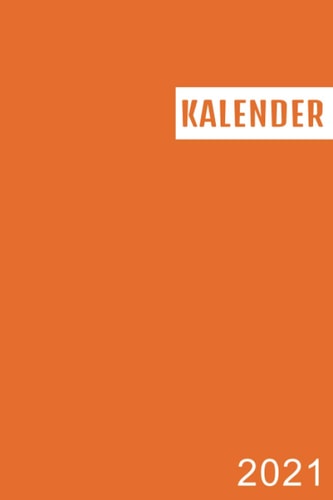 Kalender 2021: Organizer - Planer - Buchkalender - Terminplaner (German Edition)