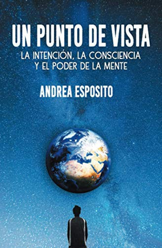 PUNTO DE VISTA la intencion, la consciencia y el poder de la mente