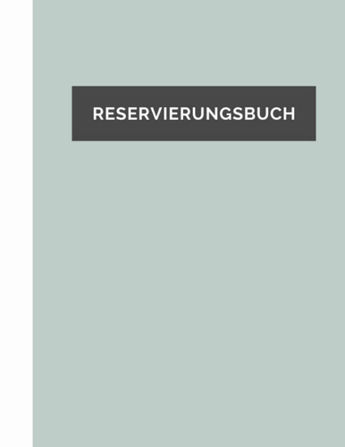 Reservierungsbuch: Reservierungen für die Gastronomie undatierter Kalender von 2021 und 2022 für 1 ganzes Jahr, 1 Tag = 1 Seite, Für Restaurant, Bistros, Hotels, Cafe, bars (German Edition)